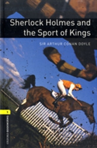 Oxford Bookworms Library: Level 1: Sherlock Holmes and the Sport of Kings