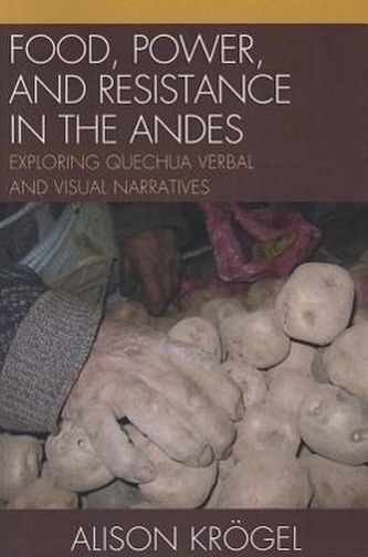 Food, Power, and Resistance in the Andes