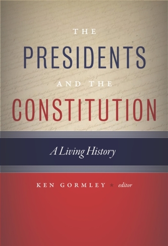The Presidents and the Constitution