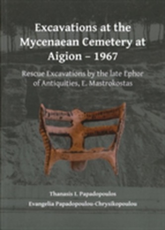 Excavations at the Mycenaean Cemetery at Aigion - 1967