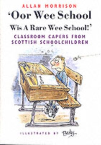 Oor Wee School...Wis a Rare Wee School!