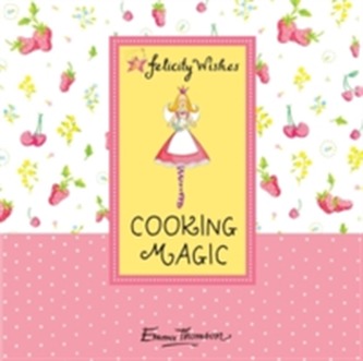 Felicity Wishes: Cooking Magic