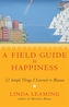 A Field Guide to Happiness