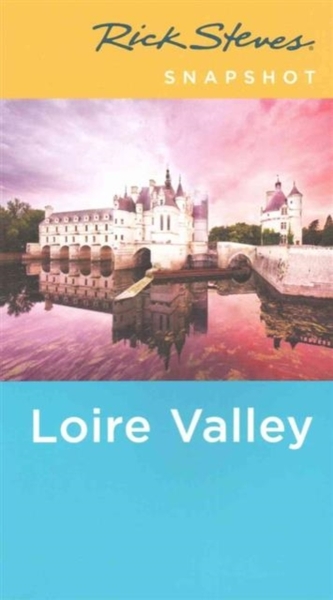 Rick Steves Snapshot Loire Valley
