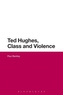 Ted Hughes, Class and Violence