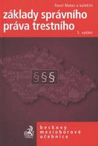 Základy správního práva trestního 5.vydání Základy správního práva trestního 5.vydání