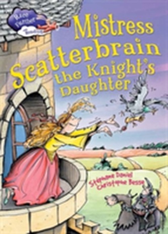 Race Further with Reading: Mistress Scatterbrain the Knight's Daughter