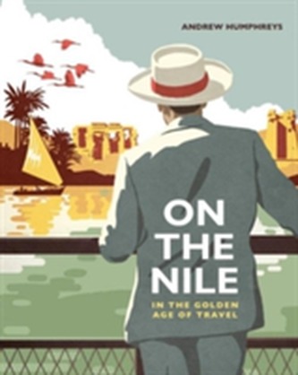 On the Nile in the Golden Age of Travel