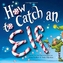 How to Catch an ELF