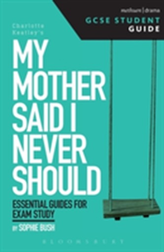 My Mother Said I Never Should GCSE Student Guide