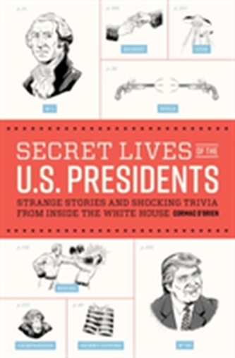 Secret Lives Of The U.S. Presidents
