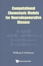 Computational Chemotaxis Models For Neurodegenerative Disease
