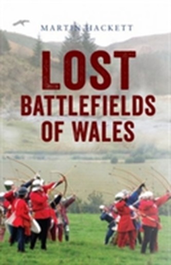 Lost Battlefields of Wales