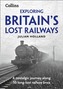 Exploring Britain's Lost Railways