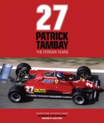 Patrick Tambay - The Ferrari Years
