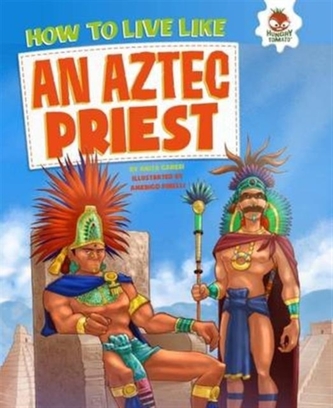 How to Live Like an Aztec Priest