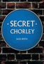 Secret Chorley