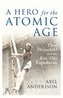 A Hero for the Atomic Age