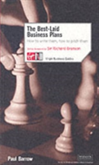 The Best Laid Business Plans: How to Write Them, How to Pitch Them