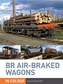 BR Air-braked Wagons in Colour