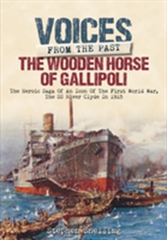 Voices from the Past - The Wooden Horse of Gallipoli