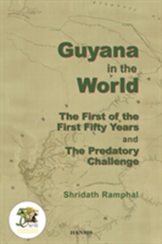 Guyana In The World:the First Of The First Fifty Years And The Predatory Challenge