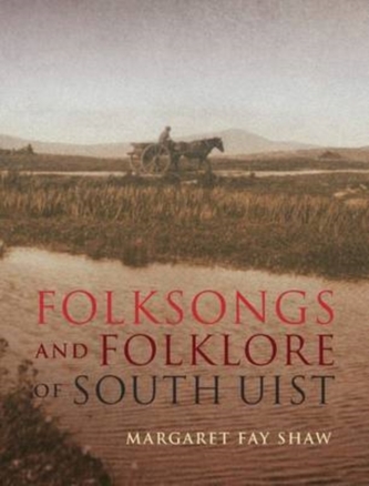 Folksongs and Folklore of South Uist