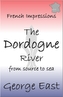 French Impressions: The Dordogne River