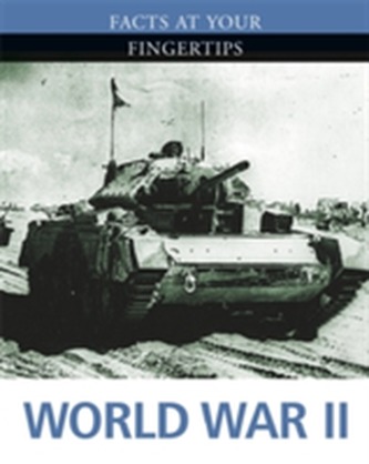 Facts at Your Fingertips: Military History: World War II
