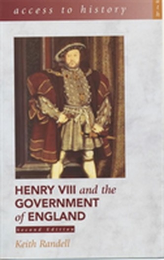 Access To History: Henry VIII and the Government of England, 2nd Edition