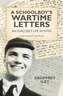 A Schoolboy's Wartime Letters