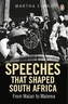 Speeches that Shaped South Africa