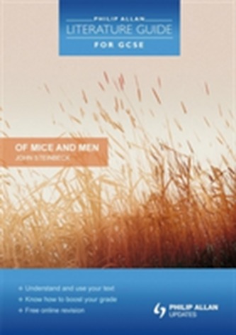 Philip Allan Literature Guide (for GCSE): Of Mice and Men