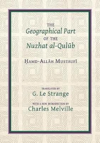 The Geographical Part of the Nuzhat al-qulub