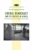 Liberal Democracy and Its Critics in Africa