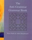 The Anti-grammar Grammar Book