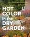 Hot Color, Dry Garden