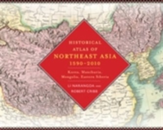 Historical Atlas of Northeast Asia, 1590-2010