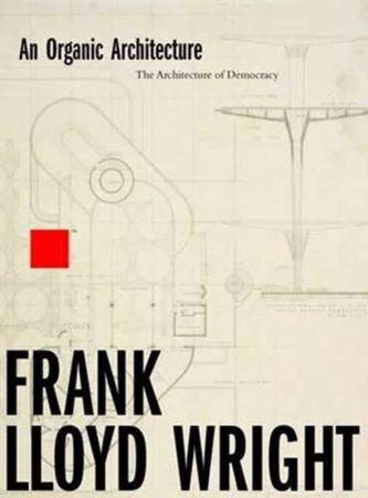 An Organic Architecture: The Architecture of Democracy
