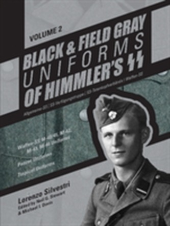 Black & Field Gray Uniforms of Himmlers SS -- Allgemeine -- SS, SS Verfugungstruppe, SS Totenkopfverbande & Waffen SS, V