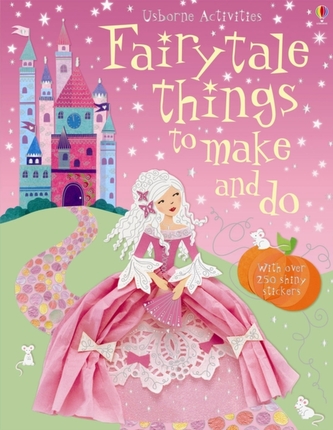 Fairytale Things to Make and Do