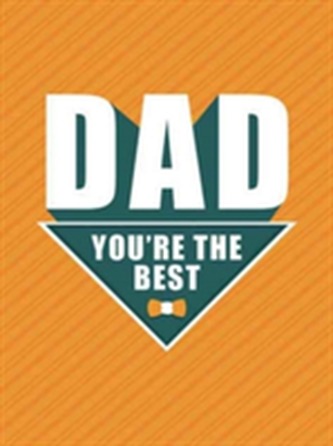 Dad - You're the Best