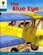 Oxford Reading Tree: Level 9: More Stories A: The Blue Eye