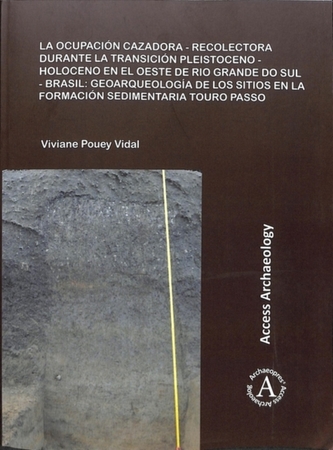 La ocupacion cazadora-recolectora durante la transicion Pleistoceno-Holoceno en el oeste de Rio Grande do Sul - Brasil: