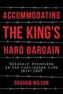 Accommodating the King's Hard Bargain