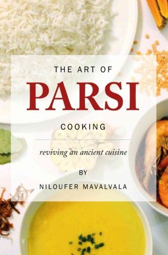 The Art of Parsi Cooking: Reviving an Ancient Cuisine