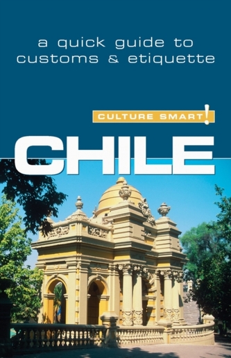 Chile - Culture Smart! The Essential Guide to Customs & Culture