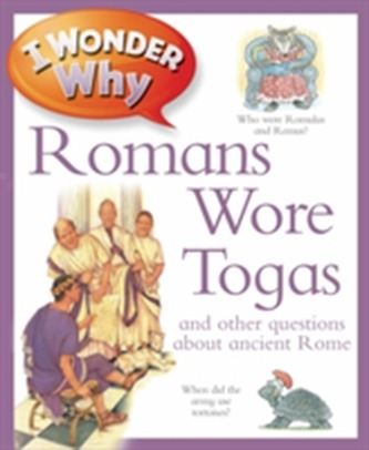 I Wonder Why Romans Wore Togas