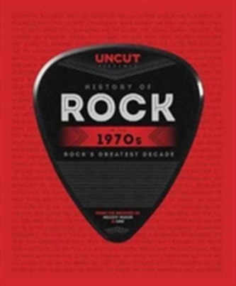 Uncut History of Rock: The 70s