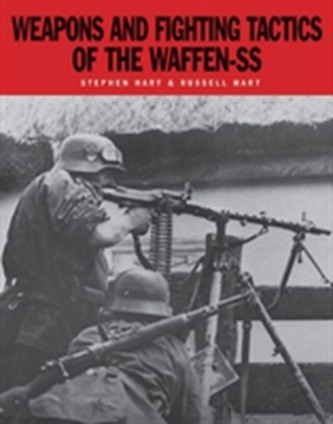 Weapons and Fighting Tactics of the Waffen-Ss
